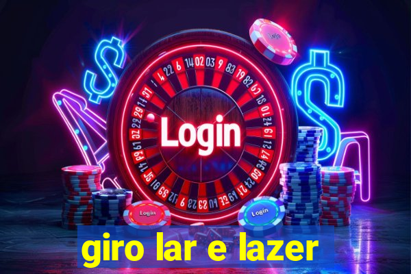 giro lar e lazer